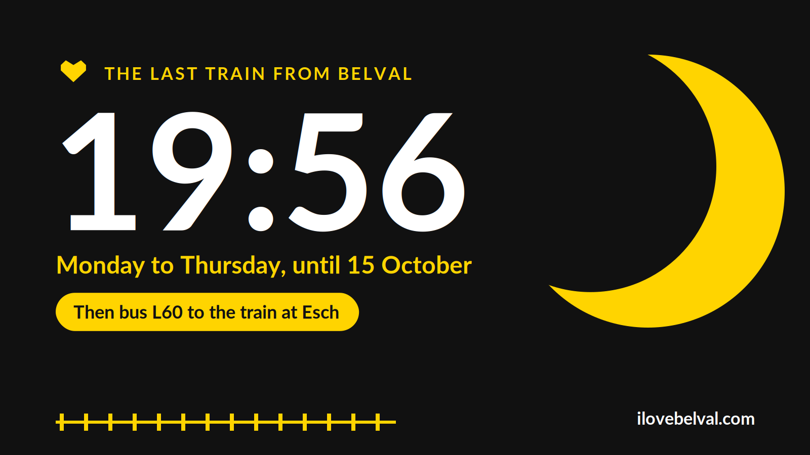 19:56 in large white figures on black, with a yellow crescent moon. The last train from Belval, Monday to Thursday, until 15 October.