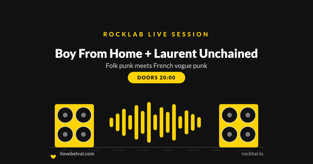 Boy From Home + Laurent Unchained at Rockhal, Belval