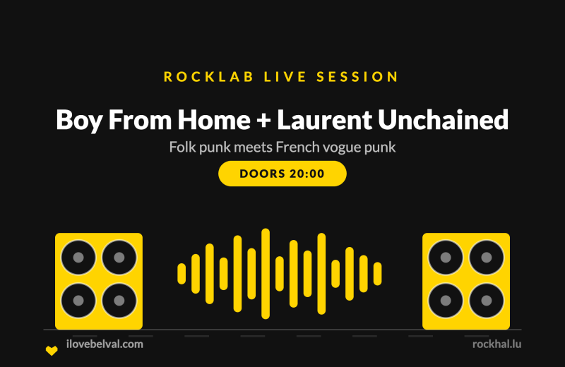 Boy From Home + Laurent Unchained at Rockhal, Belval