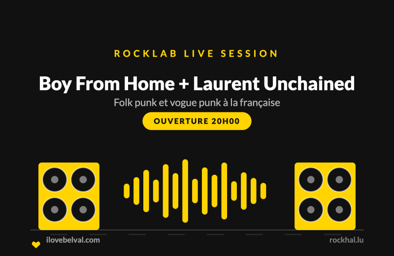 Boy From Home + Laurent Unchained à la Rockhal, Belval