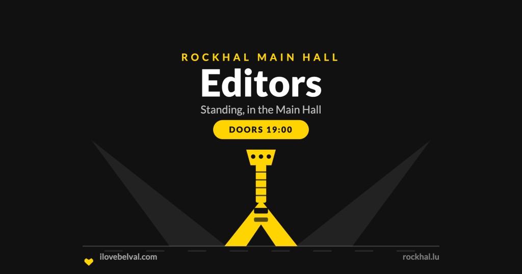 Editors at Rockhal, Belval