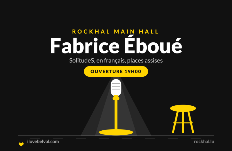 Fabrice Éboué à la Rockhal, Belval