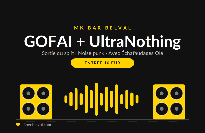 GOFAI + UltraNothing, sortie du split au MK Bar Belval, noise punk avec Échafaudages Olé, entrée 10 euros