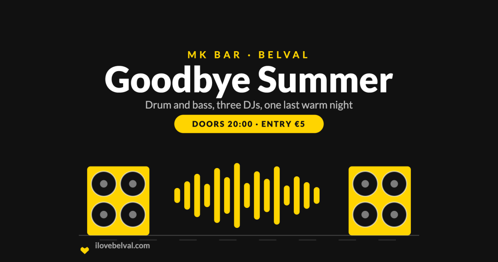 Goodbye Summer drum and bass night at MK Bar Belval, doors 20:00, entry 5 euros