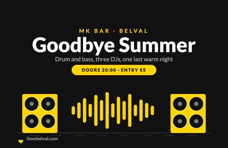 Goodbye Summer drum and bass night at MK Bar Belval, doors 20:00, entry 5 euros