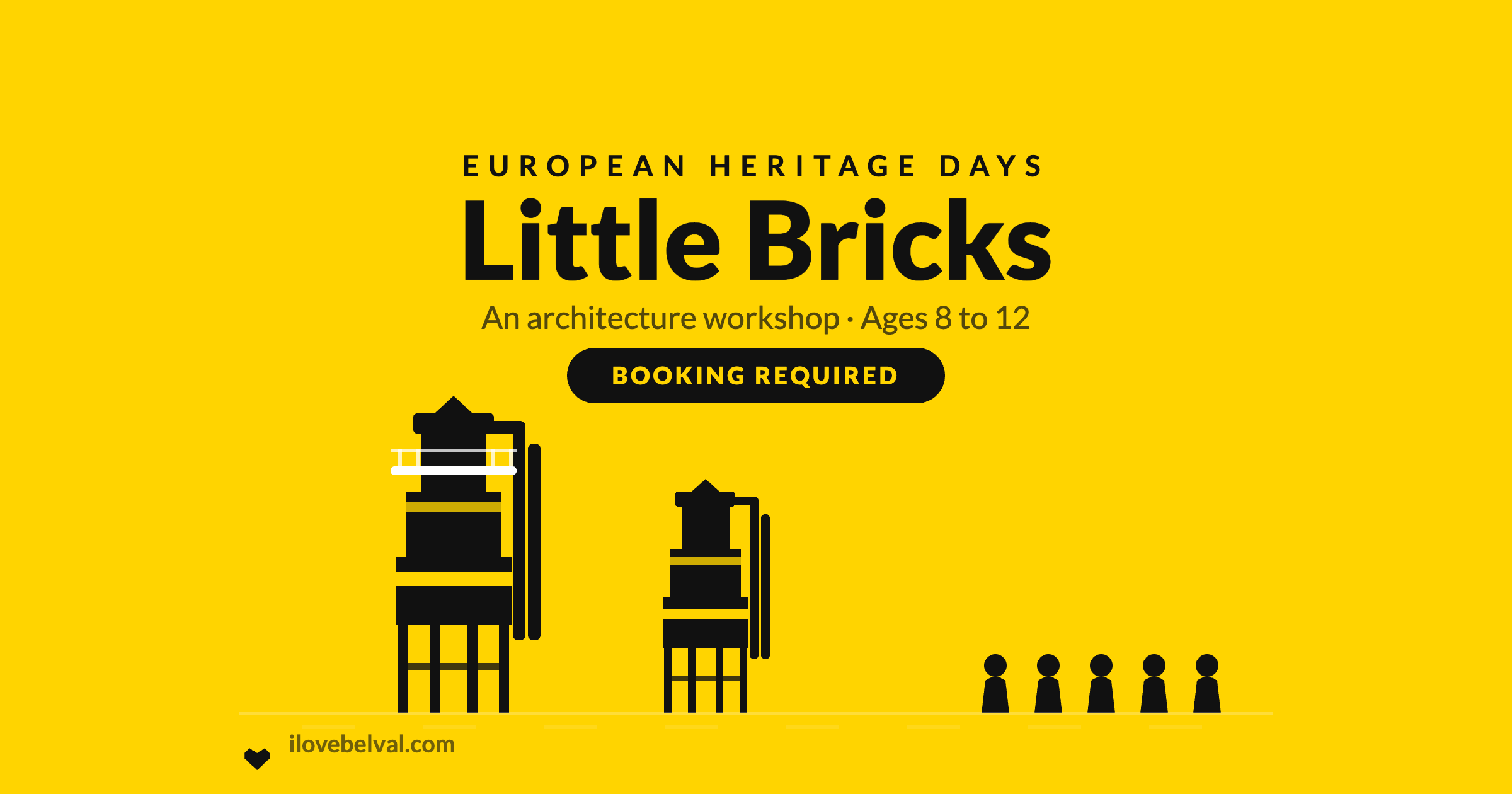 Yellow I Love Belval graphic headed EUROPEAN HERITAGE DAYS, then Little Bricks in black, An architecture workshop, Ages 8 to 12, and a black BOOKING REQUIRED badge. Below, the two Belval blast furnaces and a line of five people in black. ilovebelval.com at the foot.