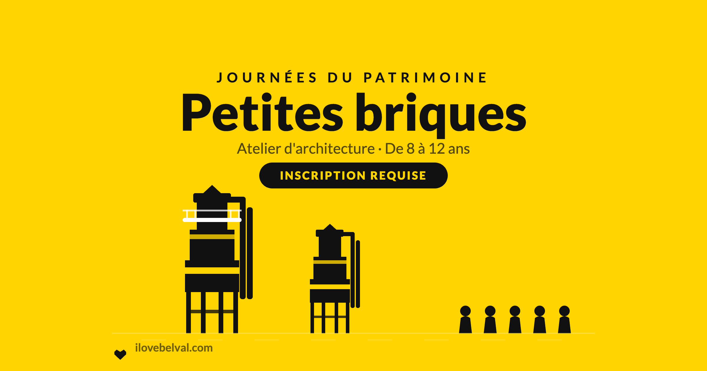 Visuel jaune I Love Belval titré JOURNÉES DU PATRIMOINE, puis Petites briques en noir, Atelier d'architecture, De 8 à 12 ans, et un badge noir INSCRIPTION REQUISE. En dessous, les deux hauts fourneaux de Belval et une file de cinq personnes en noir. ilovebelval.com en bas.