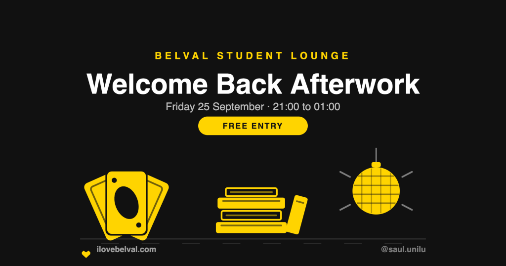 Black I Love Belval graphic headed BELVAL STUDENT LOUNGE, then Welcome Back Afterwork in white, Friday 25 September, 21:00 to 01:00, and a yellow FREE ENTRY badge. Below, a fan of playing cards, a stack of books and a mirror ball drawn in yellow line work. ilovebelval.com and @saul.unilu at the foot.