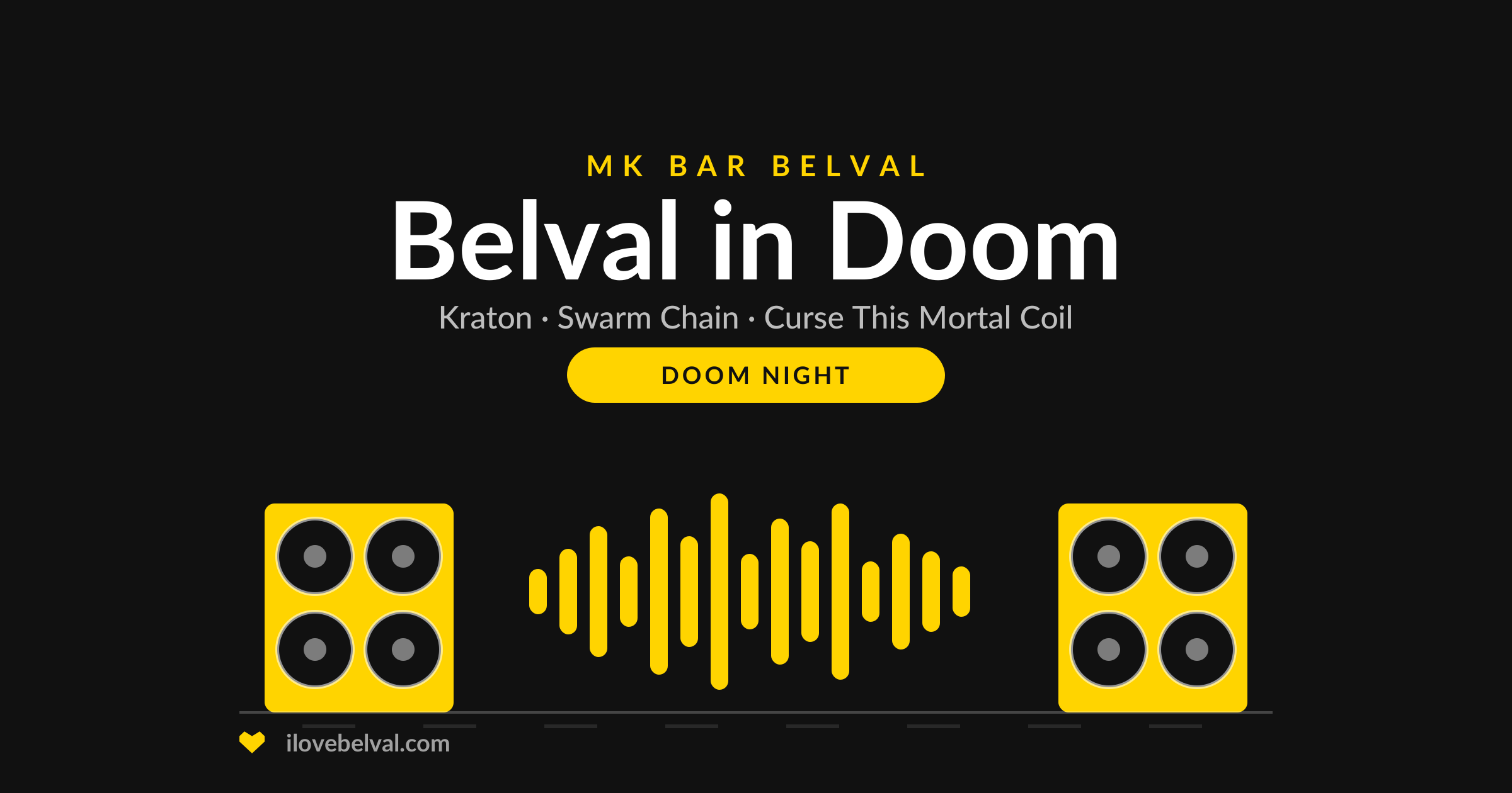 Belval in Doom at MK Bar Belval with Kraton, Swarm Chain and Curse This Mortal Coil