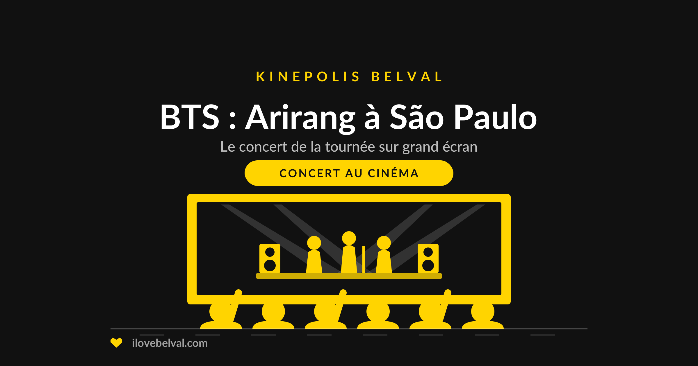 BTS Arirang in São Paulo au Kinepolis Belval, illustration I Love Belval