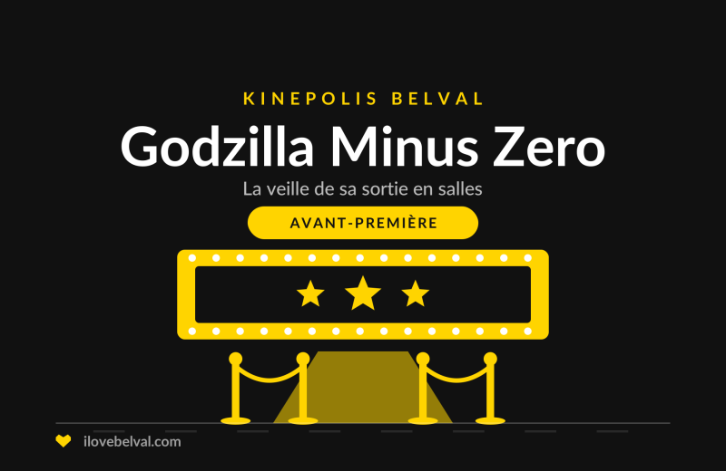 Godzilla Minus Zero avant-première au Kinepolis Belval, illustration I Love Belval
