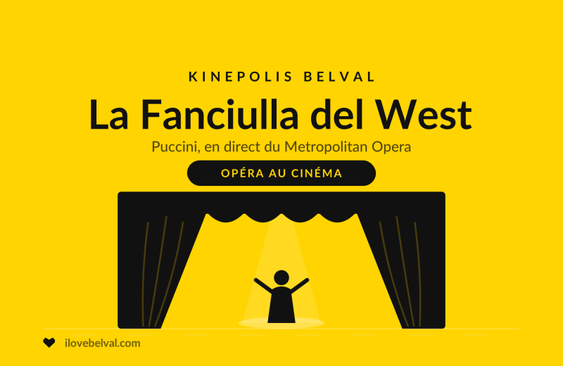 Met Opera: La Fanciulla del West au Kinepolis Belval, illustration I Love Belval