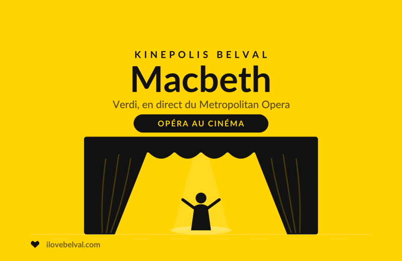Met Opera: Macbeth au Kinepolis Belval, illustration I Love Belval