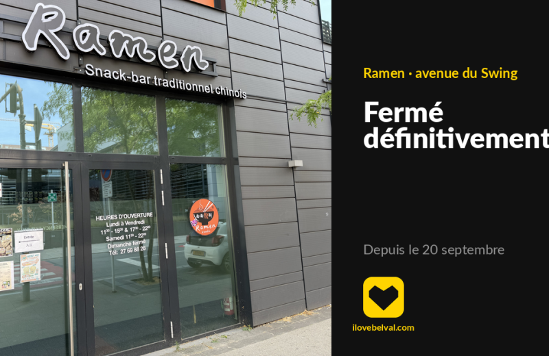La façade de Ramen, avenue du Swing à Belval, son enseigne blanche au-dessus des portes vitrées où sont encore affichés les horaires, à côté d’un panneau I Love Belval sombre : Fermé définitivement, depuis le 20 septembre.