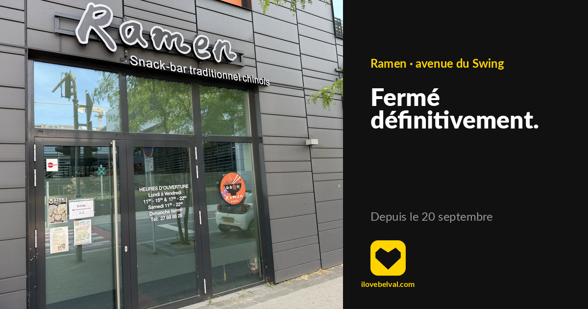 La façade de Ramen, avenue du Swing à Belval, son enseigne blanche au-dessus des portes vitrées où sont encore affichés les horaires, à côté d’un panneau I Love Belval sombre : Fermé définitivement, depuis le 20 septembre.