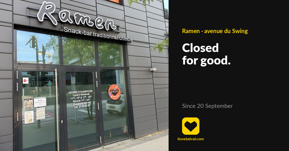 The Ramen shopfront on avenue du Swing in Belval, its white script sign above glass doors with the opening hours on the glass, beside a dark I Love Belval panel reading Closed for good, since 20 September.