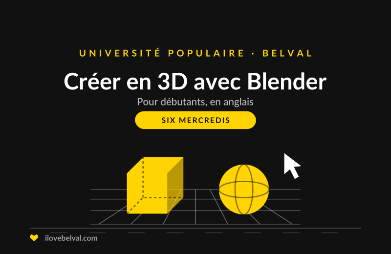 Illustration d'un cube et d'une sphère en 3D sur une grille avec un pointeur de souris, titrée Créer en 3D avec Blender, Université Populaire Belval