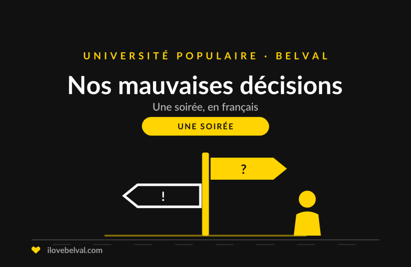 Illustration d'un panneau aux flèches opposées, titrée Nos mauvaises décisions, Université Populaire Belval