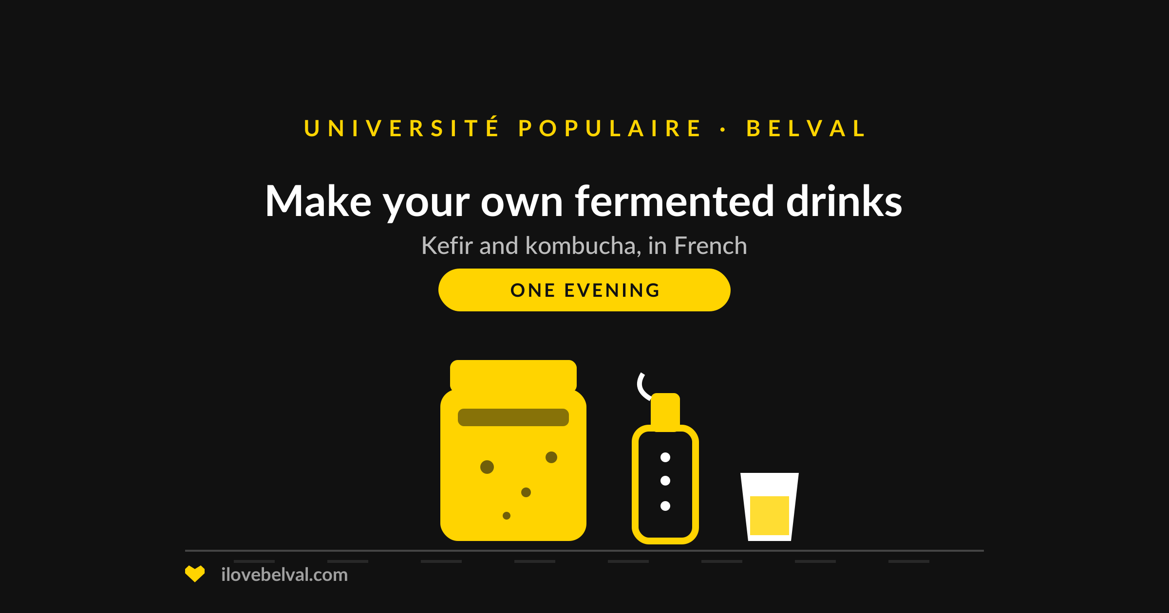 Illustration of a jar of kombucha, a swing-top bottle and a glass, titled Make your own fermented drinks, Université Populaire Belval