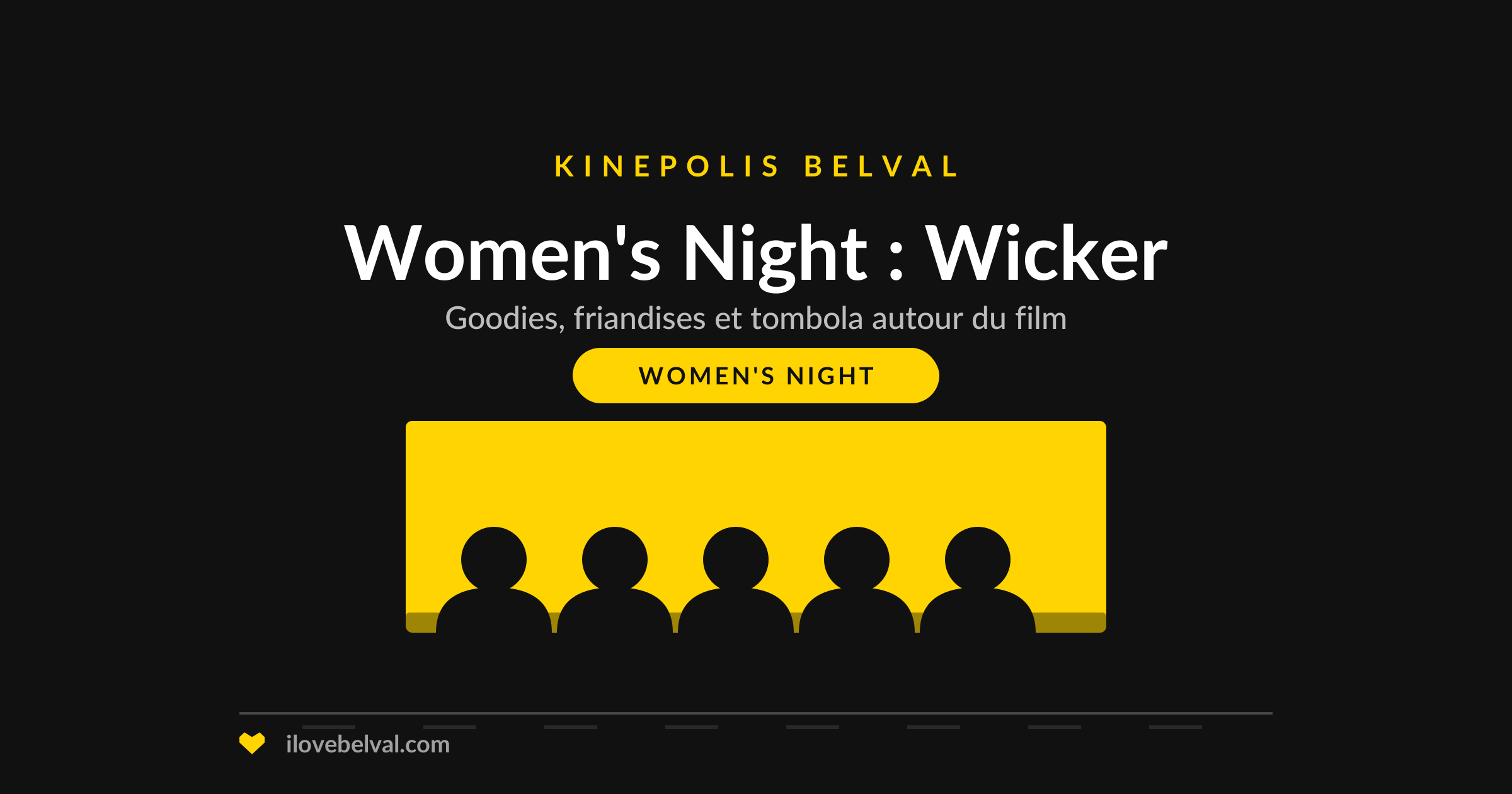 Women’s Night: Wicker au Kinepolis Belval, illustration I Love Belval